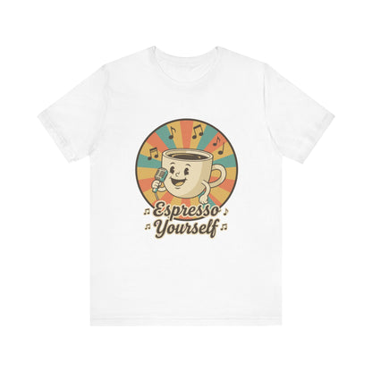Espresso Yourself Unisex Tee