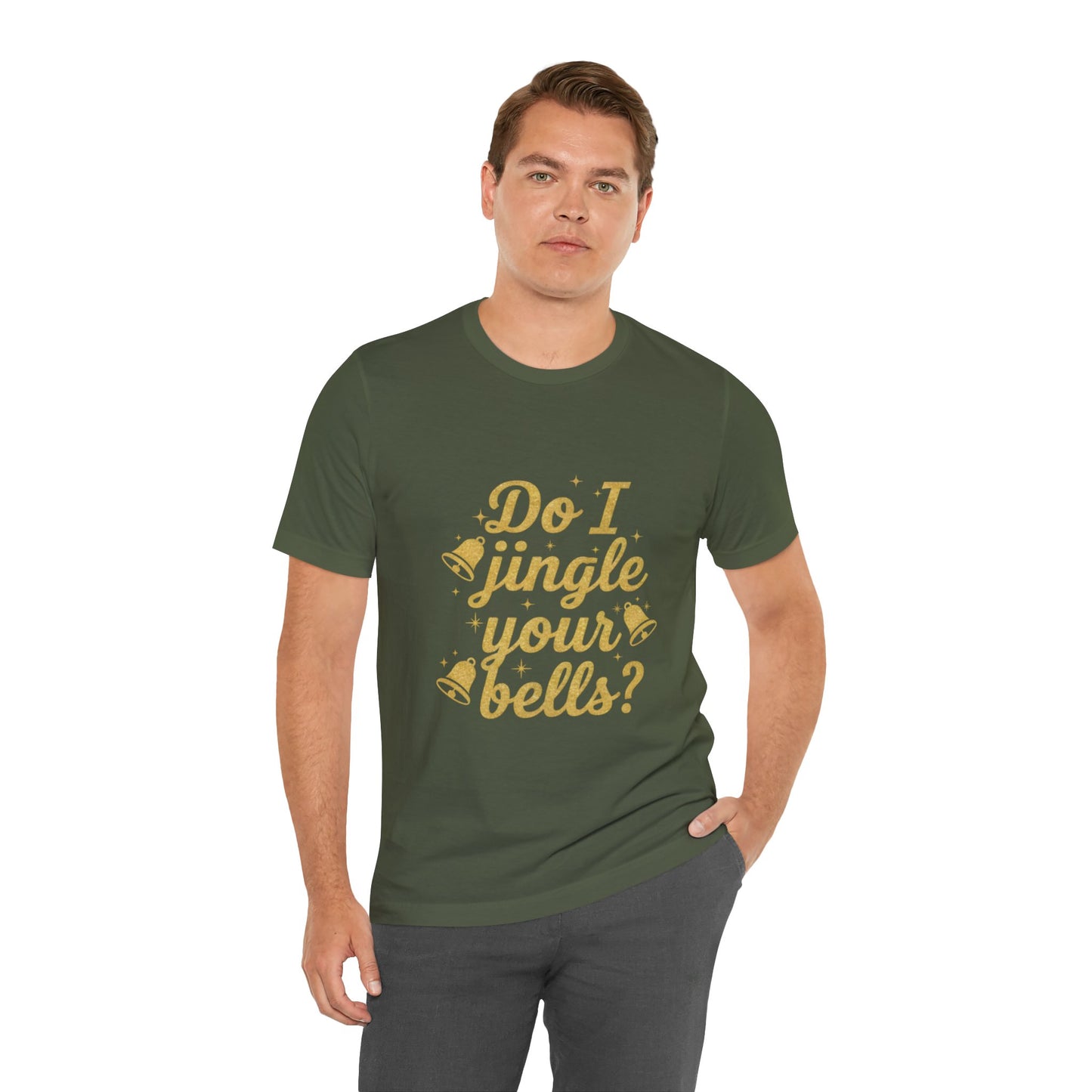 Do I Jingle Your Bells Christmas Tee