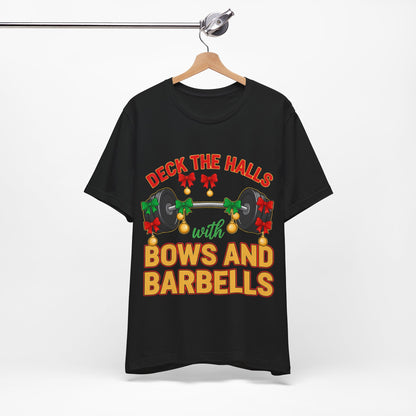 Deck the Halls With Bows and Barbells Tee