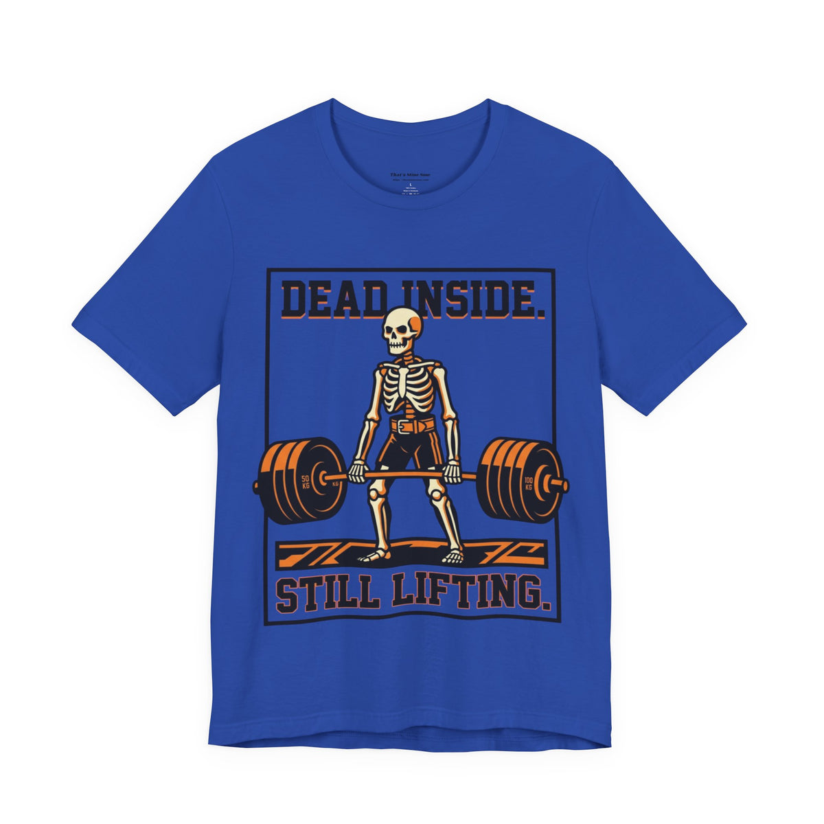 Dead Inside Still Lifting T-Shirt — Skeleton Weightlifting Gym Tee