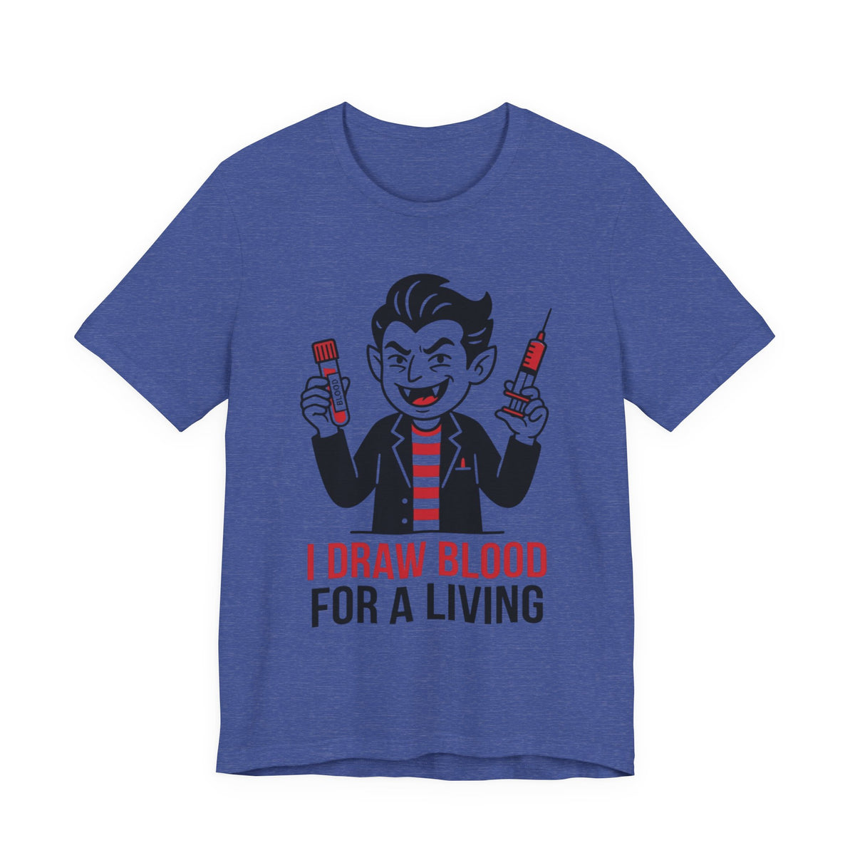 Phlebotomy T-Shirt – "I Draw Blood for a Living" Funny Vampire Nurse Halloween Tee