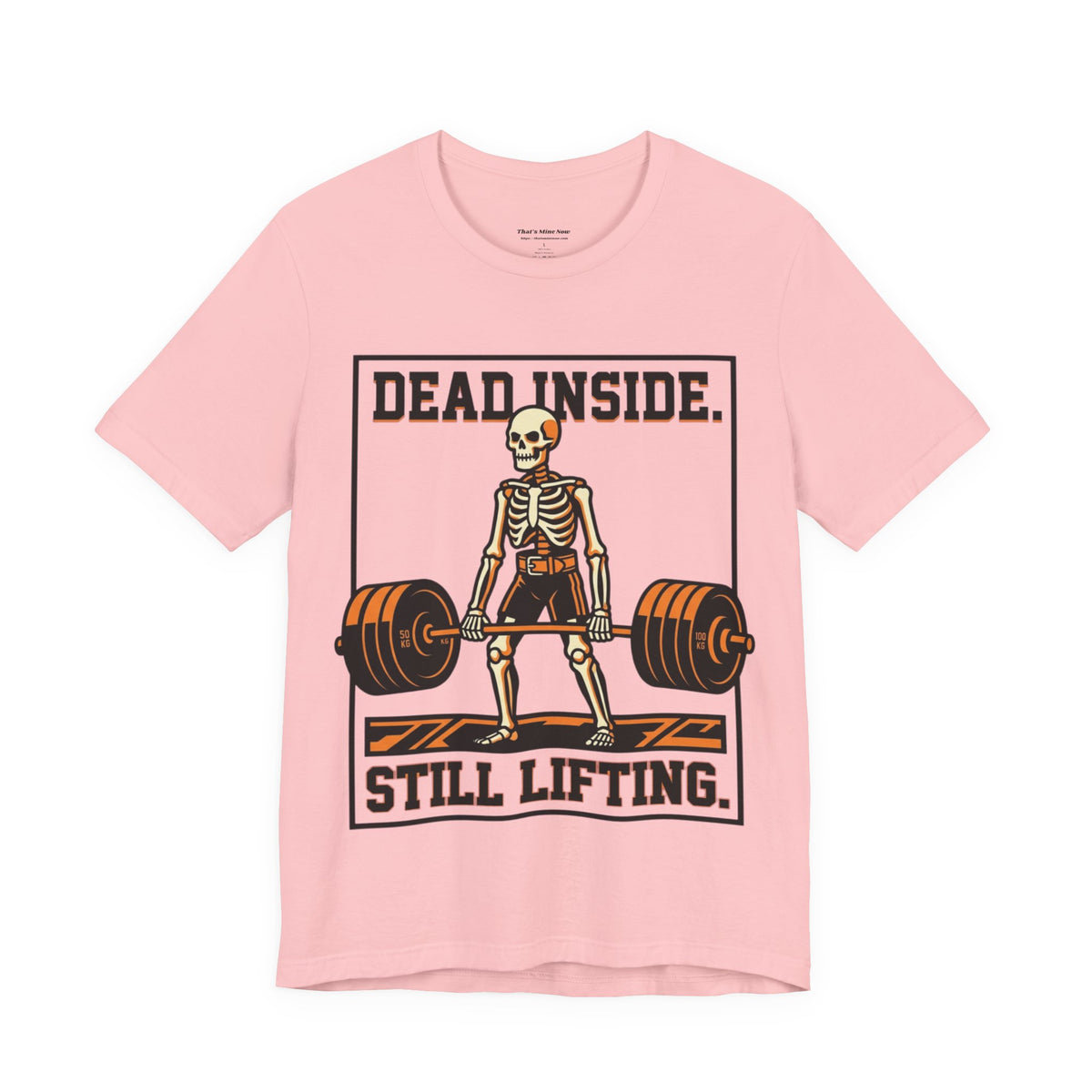 Dead Inside Still Lifting T-Shirt — Skeleton Weightlifting Gym Tee