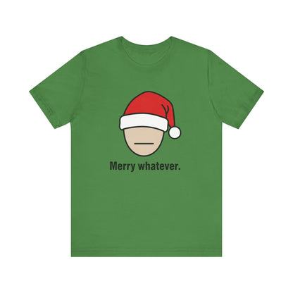 Merry Whatever Christmas Tee