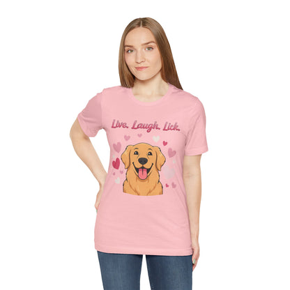 Golden Retriever Live, Laugh, Lick Tee