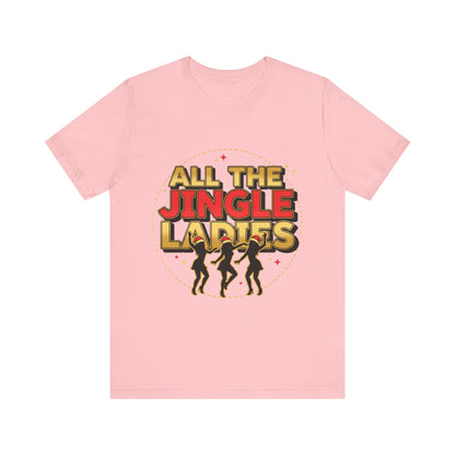 All the Jingle Ladies Tee