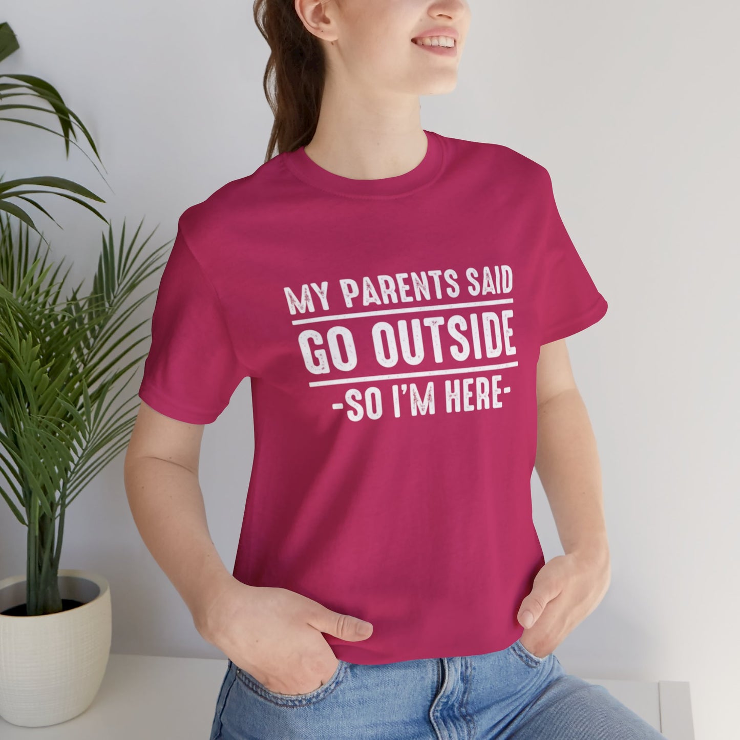 My Parents Said Go Outside Tee