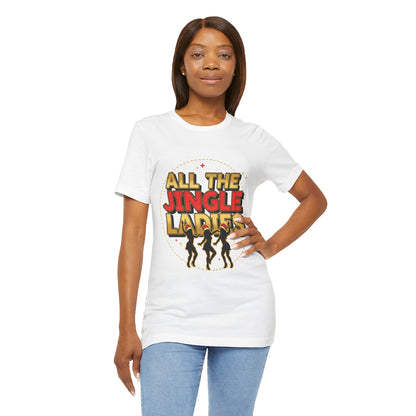 All the Jingle Ladies Tee