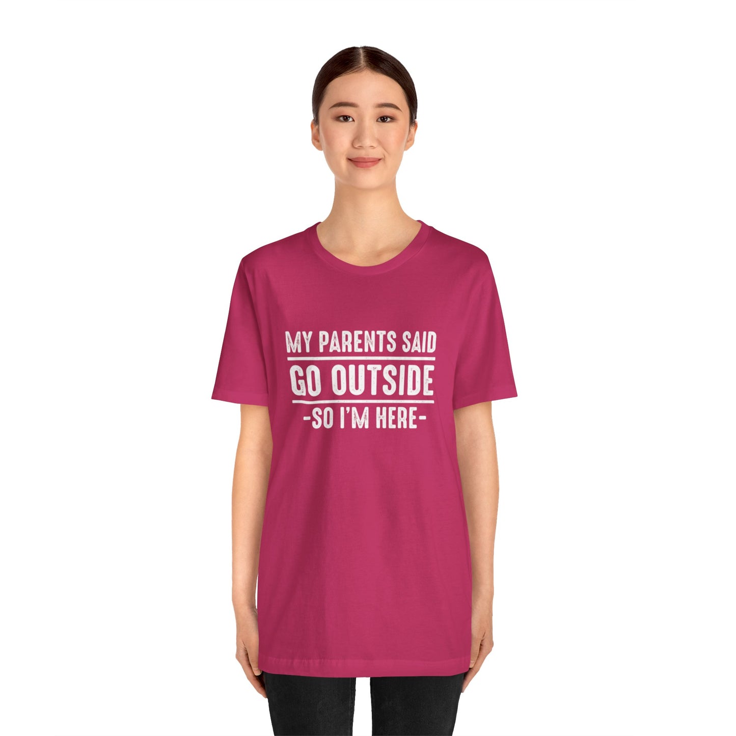 My Parents Said Go Outside Tee