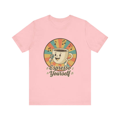 Espresso Yourself Unisex Tee