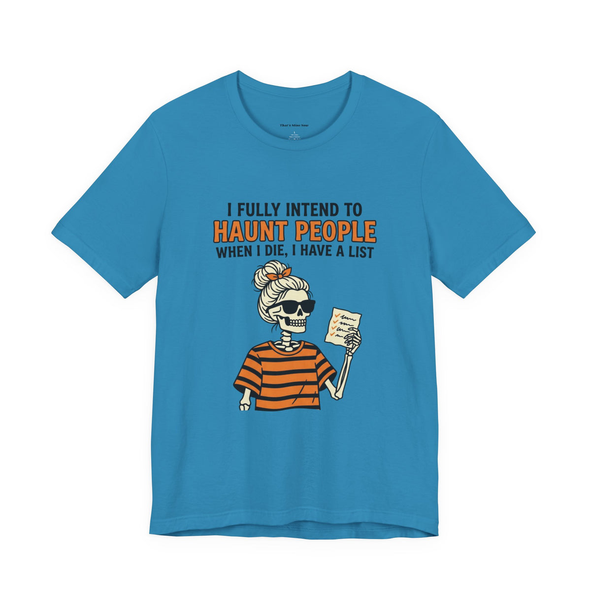 Halloween Skeleton Tee — “I Fully Intend to Haunt People” Graphic Shirt