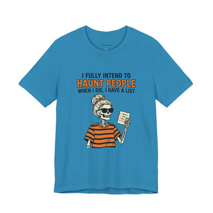 Halloween Skeleton Tee — “I Fully Intend to Haunt People” Graphic Shirt