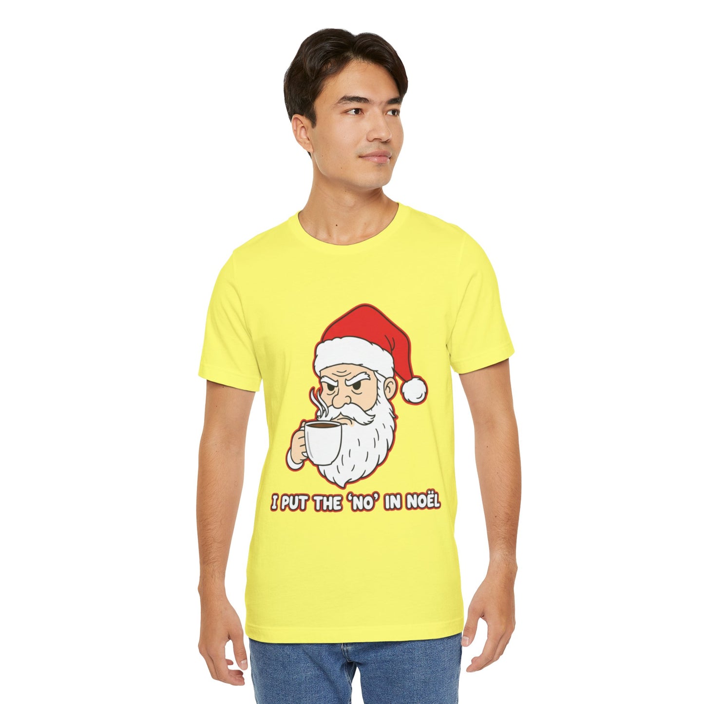 I Put the 'No' in Noël - Funny Santa Tee