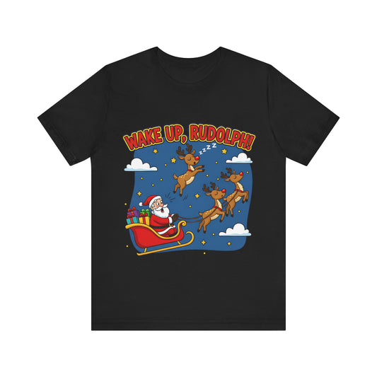 Wake Up Rudolph Christmas Tee