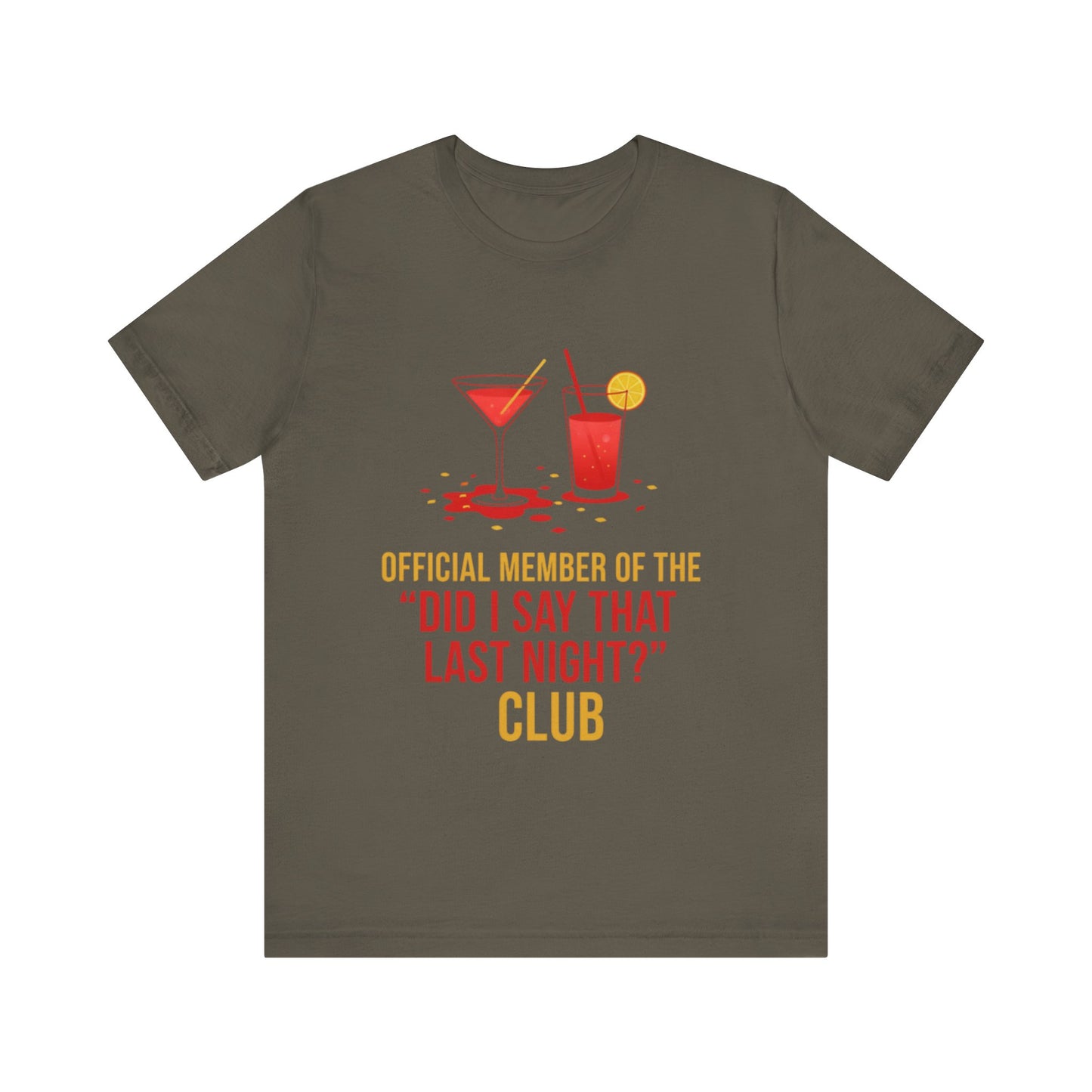 Official Member Of The Did I Say That Last Night Club Unisex Tee