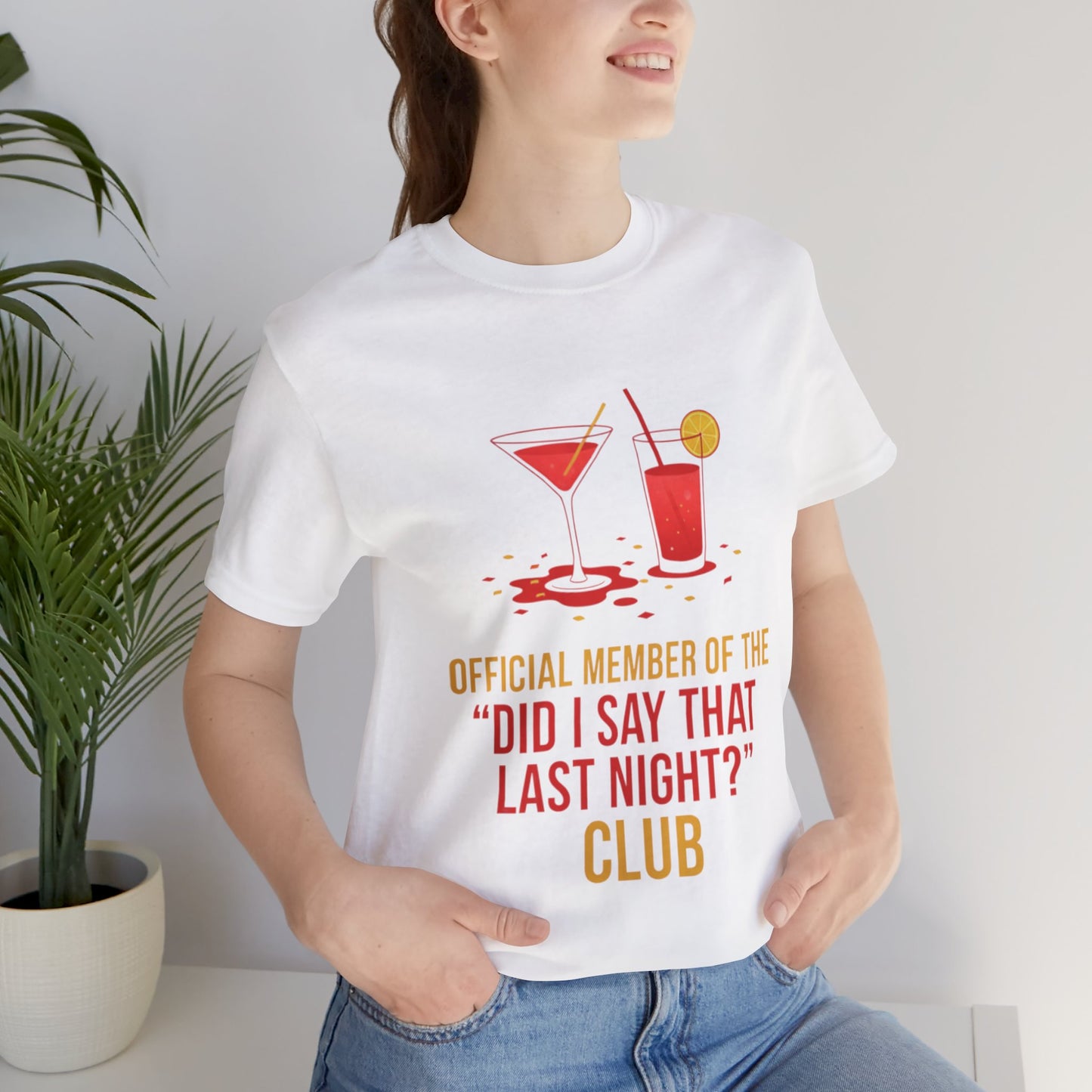 Official Member Of The Did I Say That Last Night Club Unisex Tee