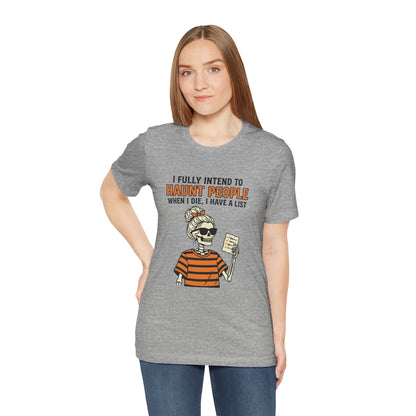 Halloween Skeleton Tee — “I Fully Intend to Haunt People” Graphic Shirt
