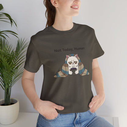 Not Today, Human Graphic Tee