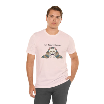 Not Today, Human Graphic Tee