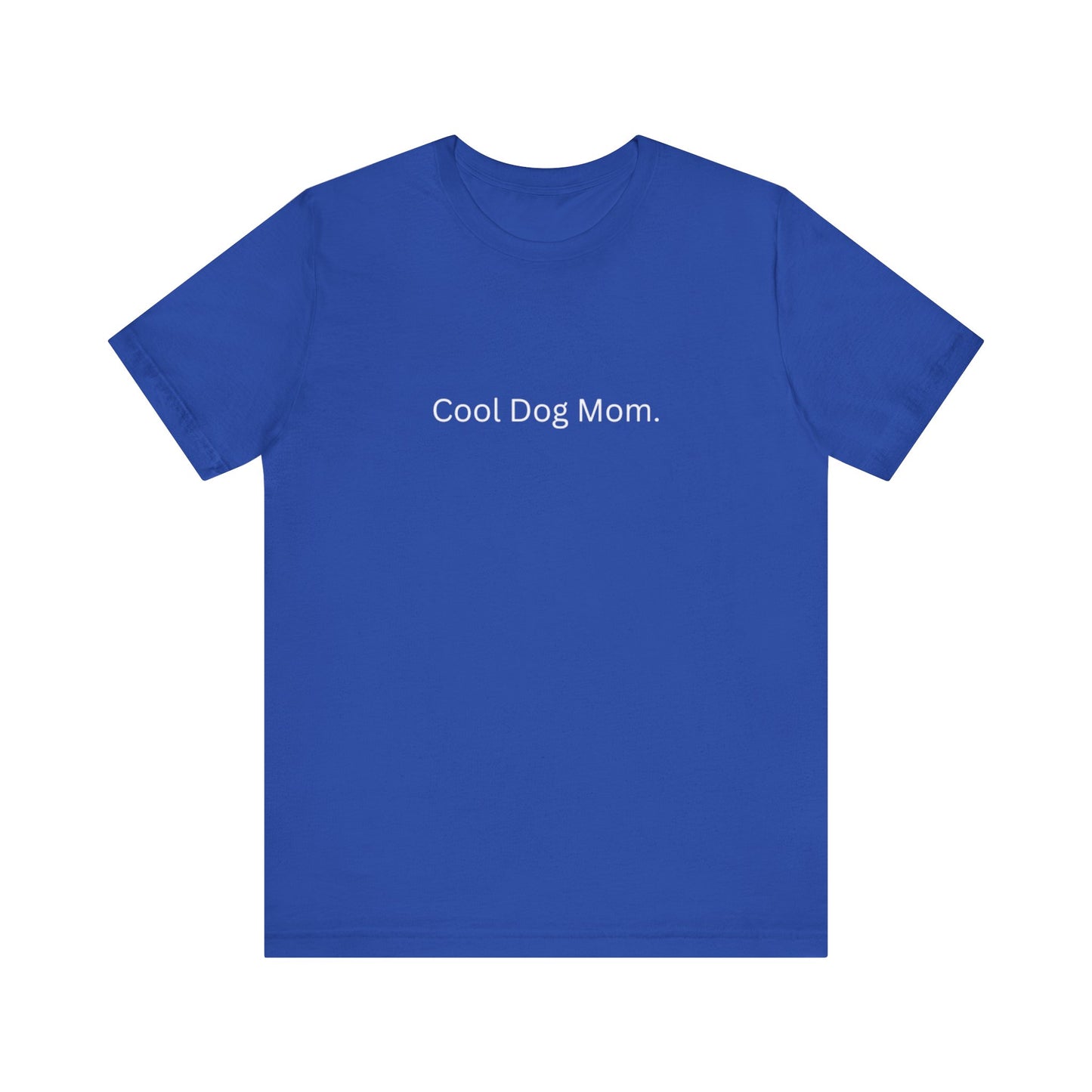 Cool Dog Mom Tee