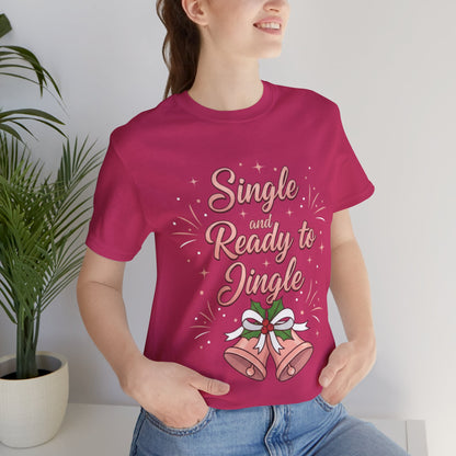 Single and Ready to Jingle T-Shirt