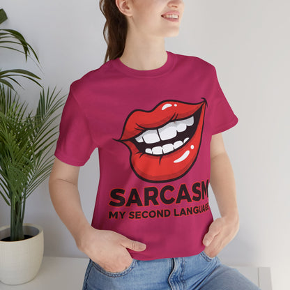 Sarcasm My Second Language Unisex Tee