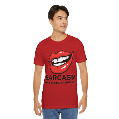 Sarcasm My Second Language Unisex Tee