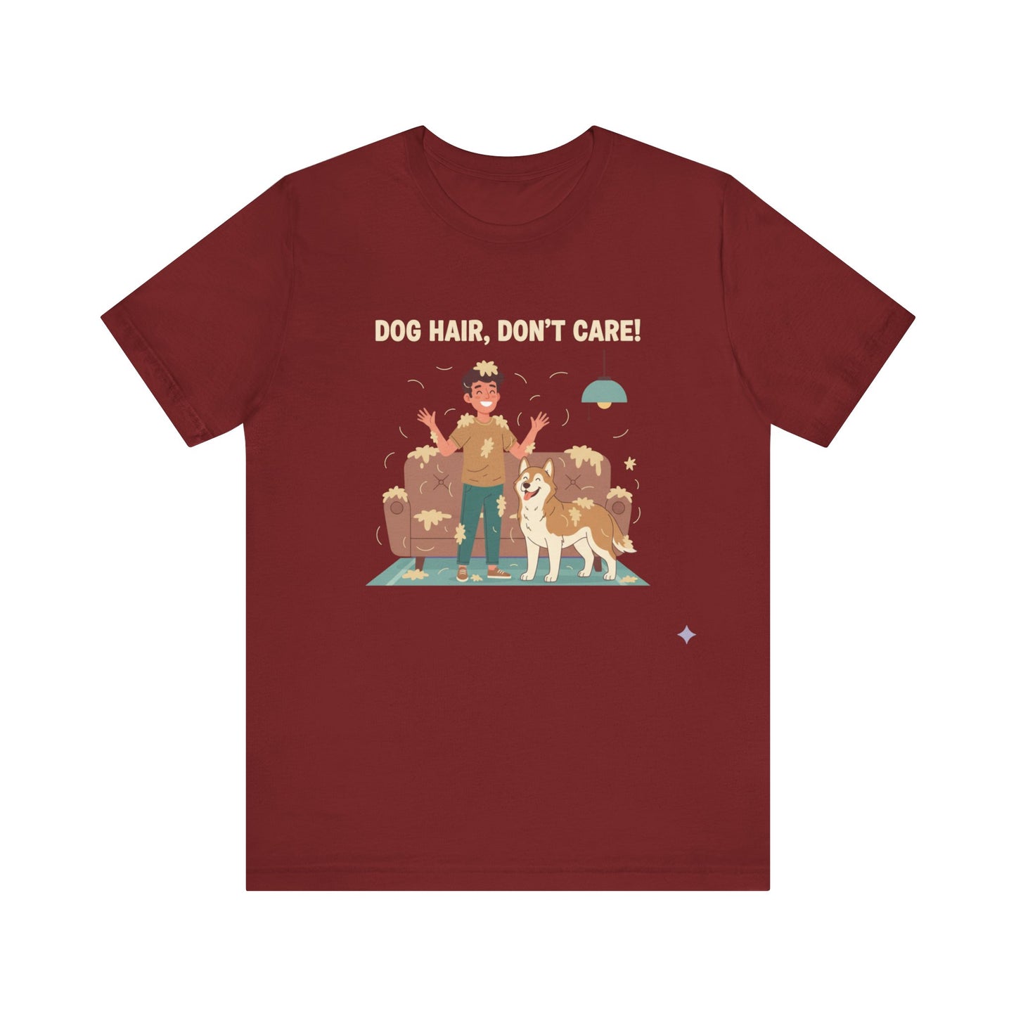Dog Hair Don't Care T-Shirt