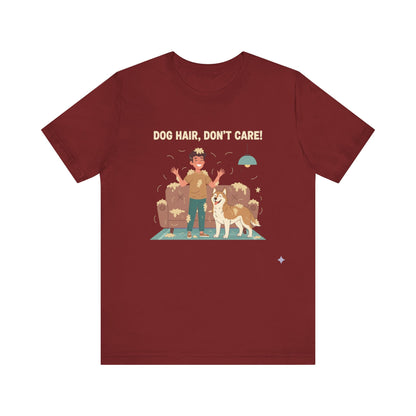 Dog Hair Don't Care T-Shirt