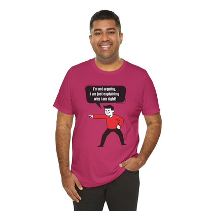I'm Not Arguing Tee