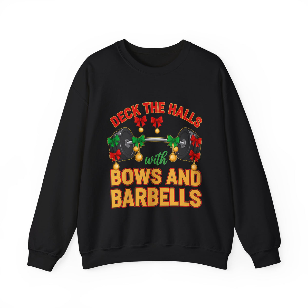 Deck the Halls with Bows and Barbells Christmas Sweatshirt