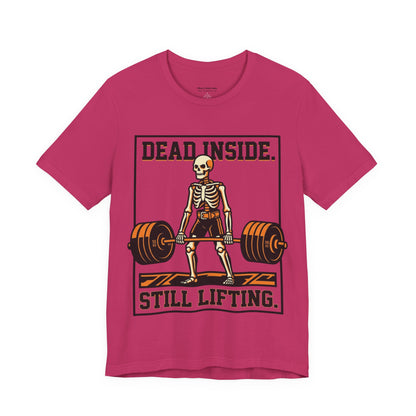 Dead Inside Still Lifting T-Shirt — Skeleton Weightlifting Gym Tee