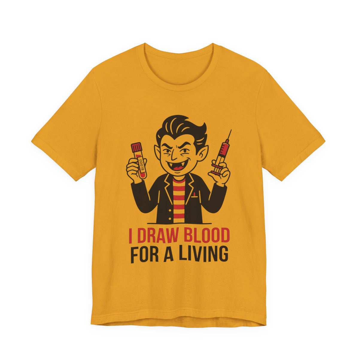 Phlebotomy T-Shirt – "I Draw Blood for a Living" Funny Vampire Nurse Halloween Tee