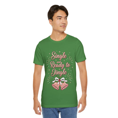 Single and Ready to Jingle T-Shirt