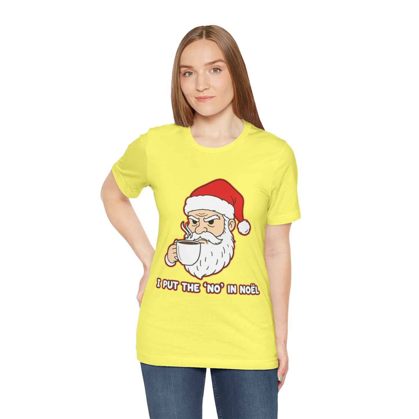 I Put the 'No' in Noël - Funny Santa Tee