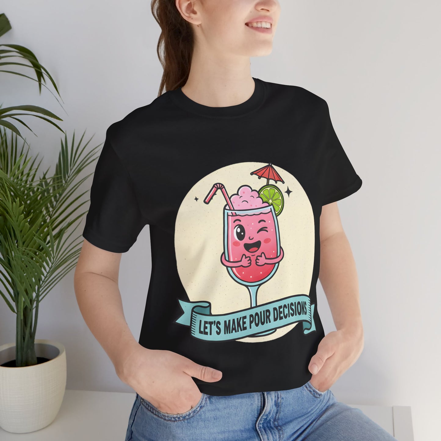 Let's Make Pour Decisions Tee