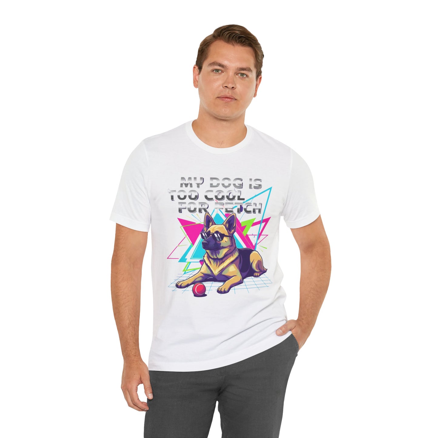 My Dog is Too Cool for Fetch Unisex T-Shirt