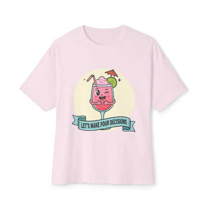 Let's Make Pour Decisions - Playful Oversized Tee