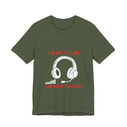 I'm Not Yelling Tee