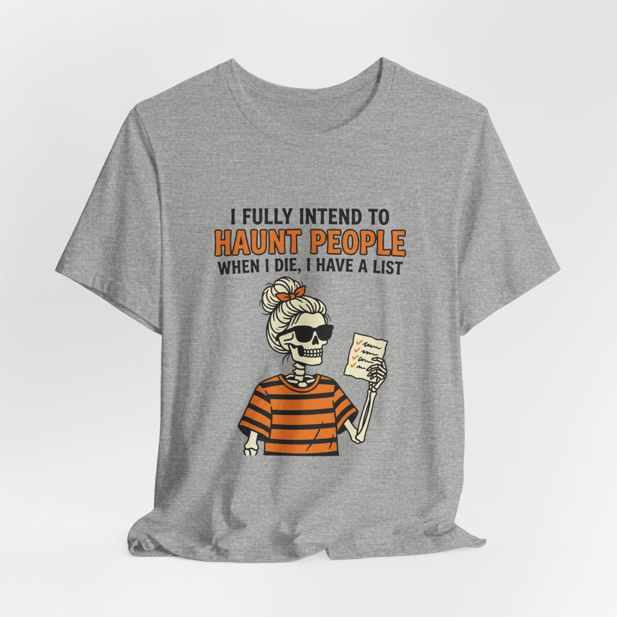 Halloween Skeleton Tee — “I Fully Intend to Haunt People” Graphic Shirt