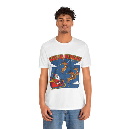 Wake Up Rudolph Christmas Tee