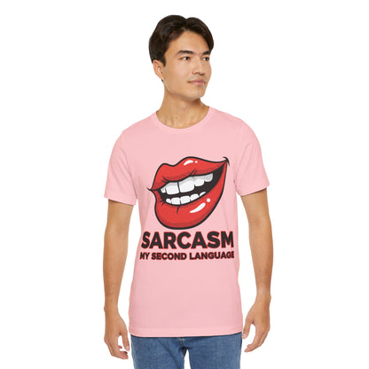 Sarcasm My Second Language Unisex Tee