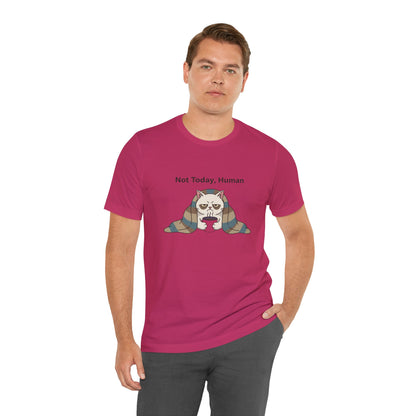 Not Today, Human Graphic Tee