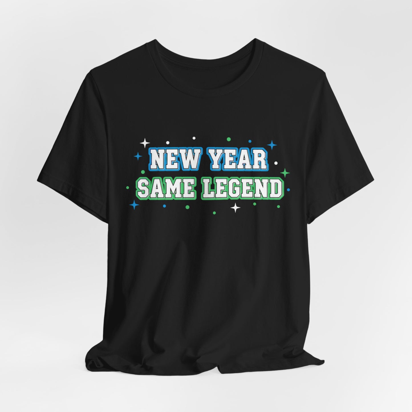 New Year Same Legend T-Shirt — Funny Holiday New Year's Tee