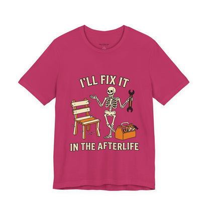 I’ll Fix It in the Afterlife Skeleton Mechanic T-Shirt