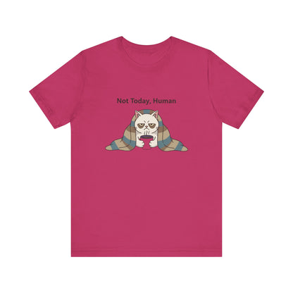 Not Today, Human Graphic Tee