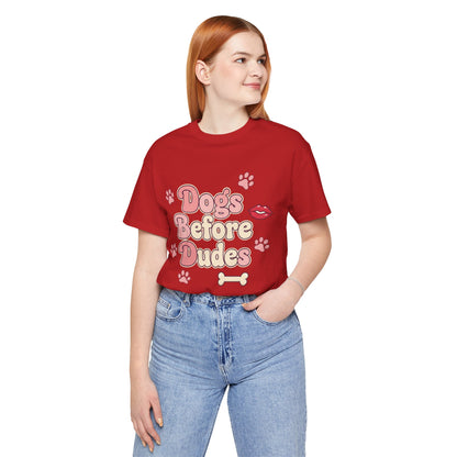 Dogs Before Dudes Tee