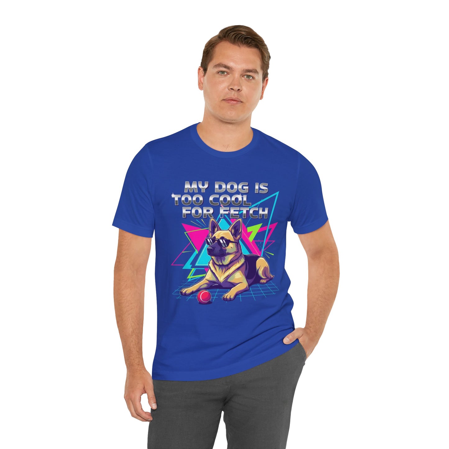 My Dog is Too Cool for Fetch Unisex T-Shirt