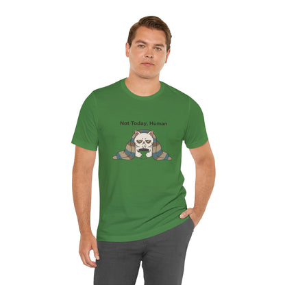 Not Today, Human Graphic Tee