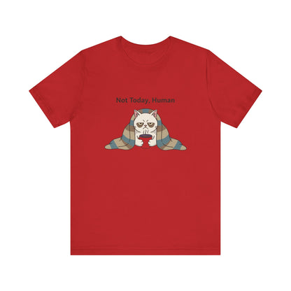 Not Today, Human Graphic Tee