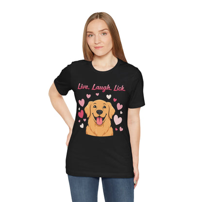 Golden Retriever Live, Laugh, Lick Tee